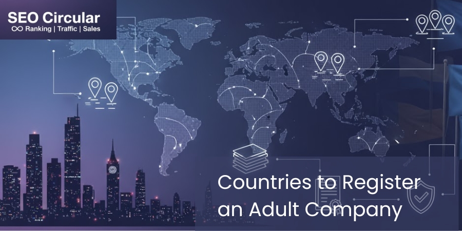 Best Countries to Register an Adult Company