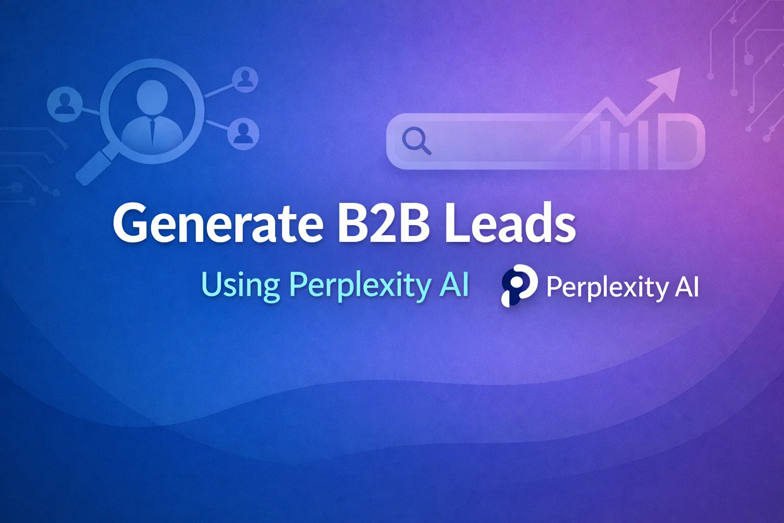 How to Generate B2B Leads Using Perplexity AI?